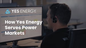 How Yes Energy Serves Power Markets